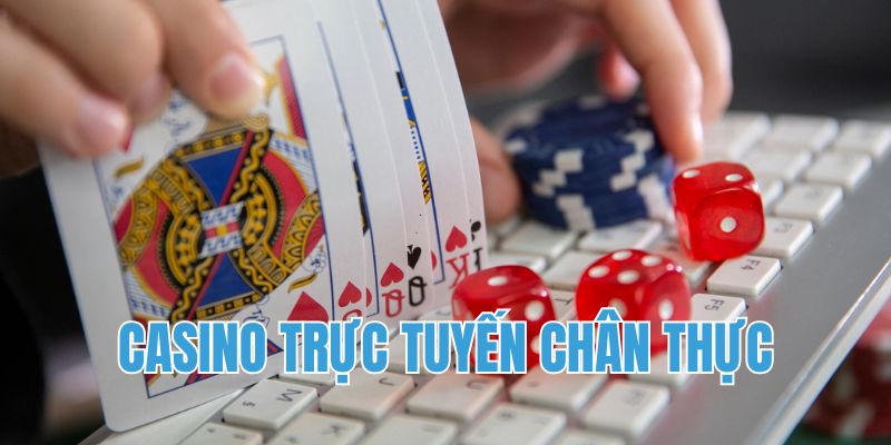 Casino live đem đến không gian cá cược chân thực